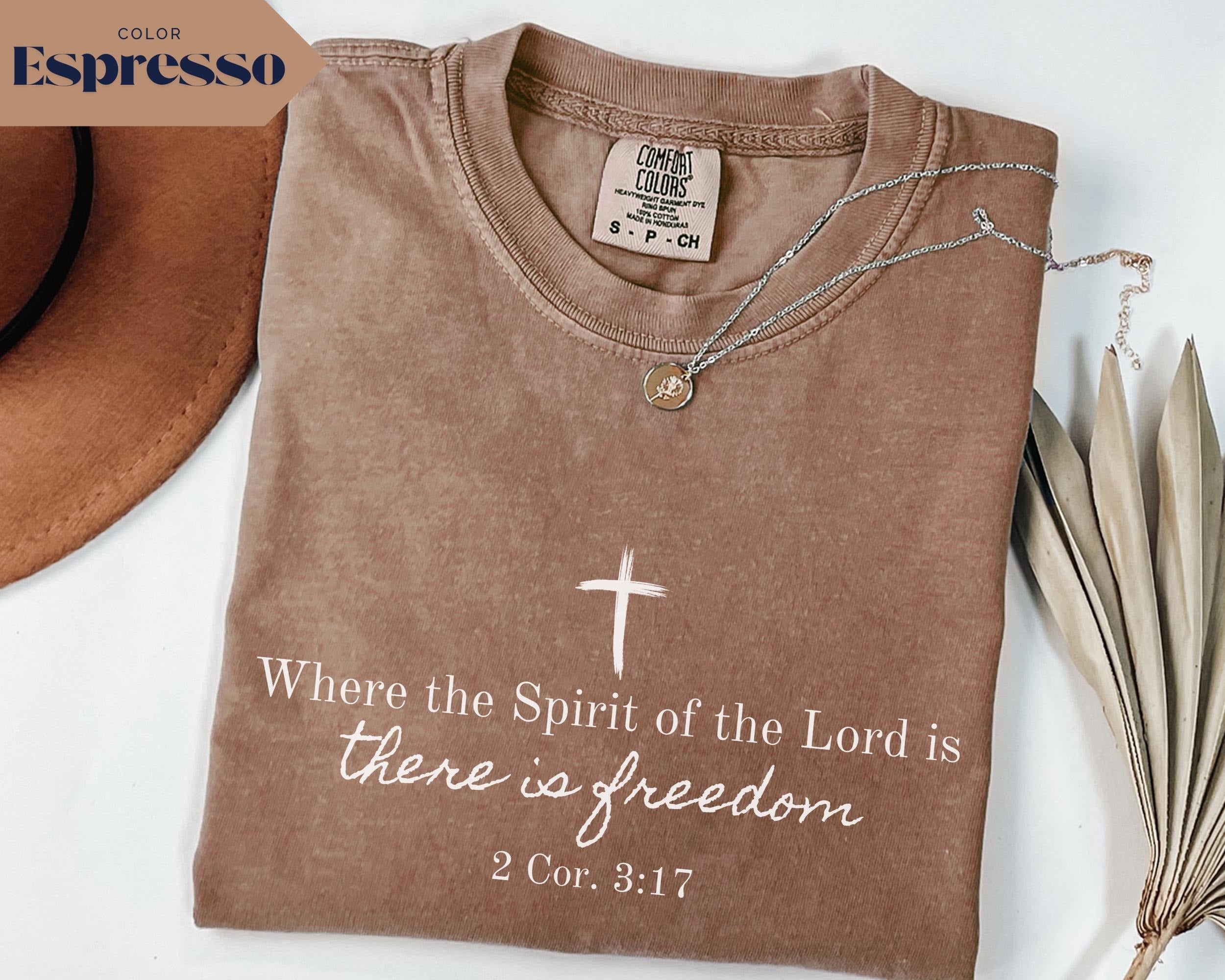 Where the Spirit of the Lord Is Freedom Comfort Shirt, Christian Quote Shirt, 2 Corinthians 3:17 Shirt, Faith-Based Apparel